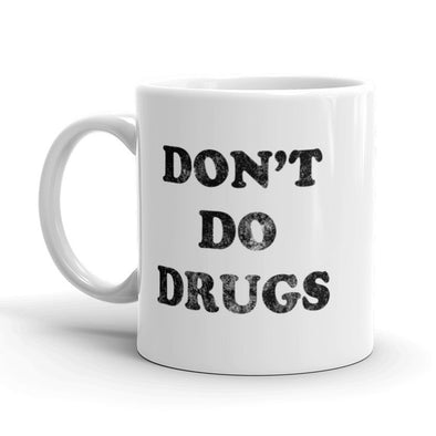 Don’t Do Drugs Coffee Mug Funny Drug Free Ceramic Cup-11oz