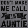 Toddler Don't Make Me Call My Auntie Tshirt Funny Family Aunt Tee