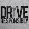Drive Responsibly Men's Tshirt