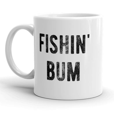 Fishin Bum Mug Funny Outdoors Fishing Coffee Cup - 11oz