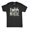 Foolish Mortal Men's Tshirt