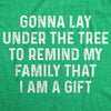 Womens Lay Under The Tree To Remind My Family Im a Gift T shirt Funny Christmas