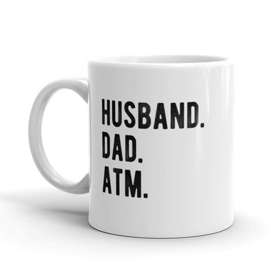 Husband Dad ATM Coffee Mug Funny Fathers Day Ceramic Cup-11oz