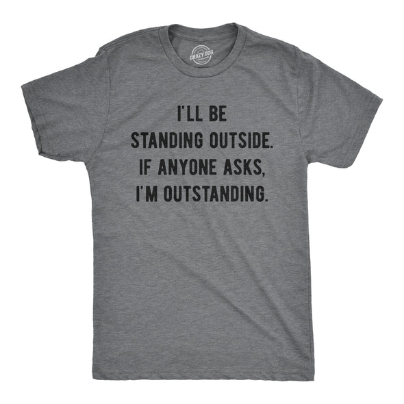 If Anyone Asks I'm Outstanding Men's Tshirt