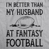 Womens Im Better Than My Husband At Fantasy Football Tshirt Funny Wife Sports Tee