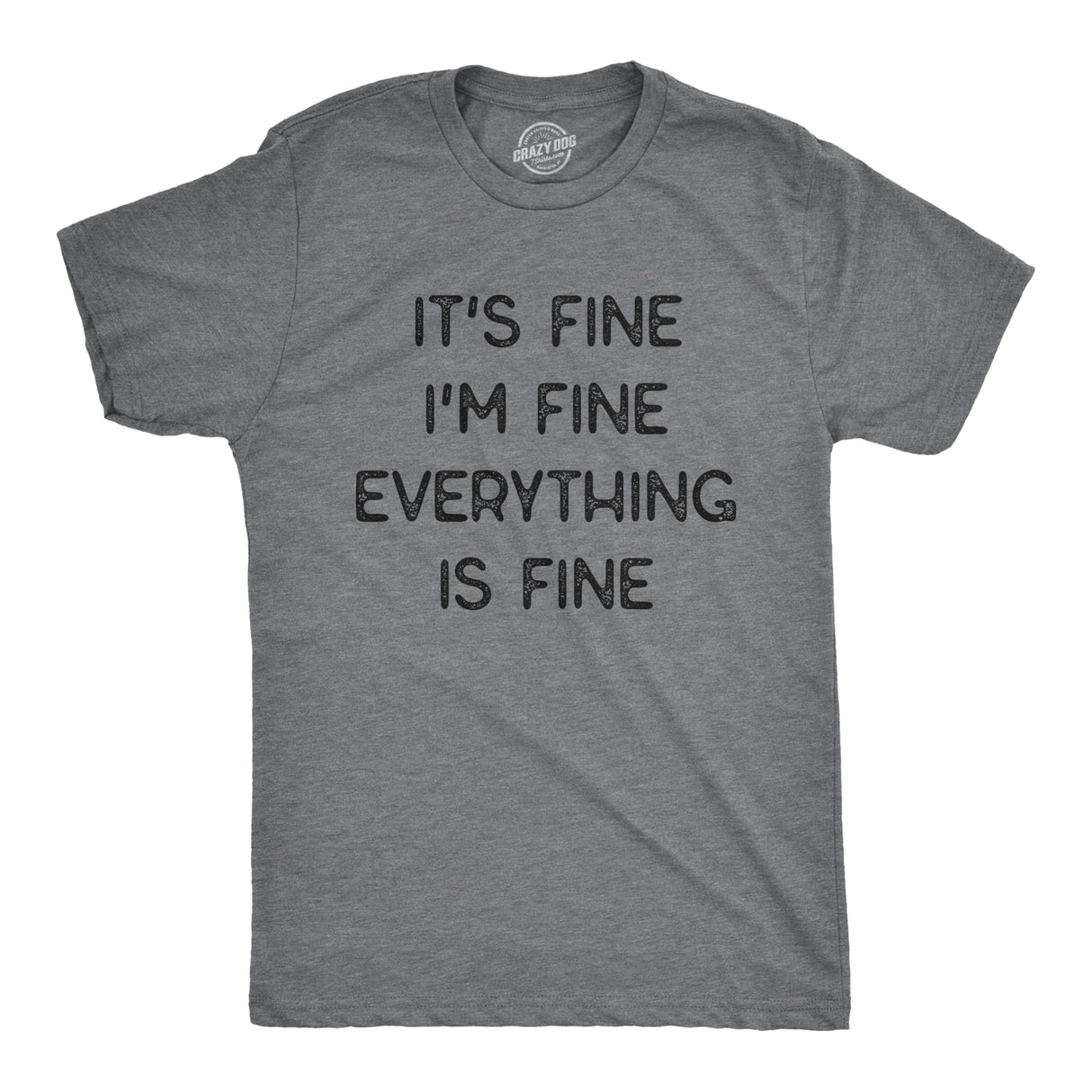 Everything Is Fine Men's Tshirt