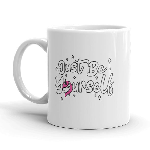 Just Be Yourself Coffee Mug Funny Unicorn Ceramic Cup-11oz