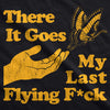Womens There Goes My Last Flying Fuck Tshirt Funny Sarcastic Tee