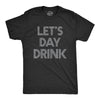 Let's Day Drink Men's Tshirt