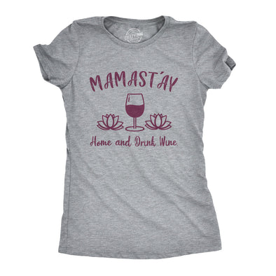 Womens Mamastay Home And Drink Wine Tshirt Funny Yoga Namaste Tee