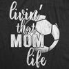 Womens Living That Soccer Mom Life Tshirt Cute Sports Tee