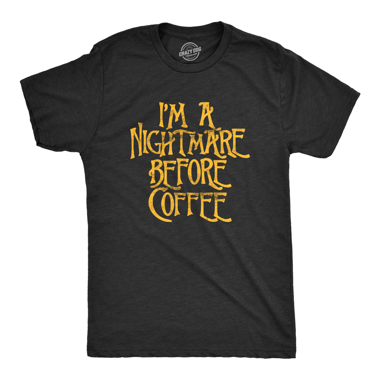 I'm A Nightmare Before Coffee Men's Tshirt