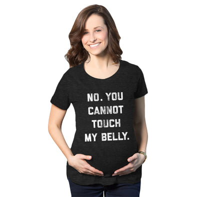 Maternity No. You Cannot Touch My Belly Pregnancy Tshirt Funny Baby Bump Tee