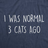 I Was Normal 3 Cats Ago Men's Tshirt
