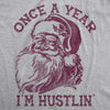 Once A Year I'm Hustlin' Men's Tshirt