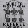 A Football Fan's Guide To Understanding Referee Hand Signals Men's Tshirt