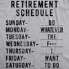 Retirement Weekly Schedule Men's Tshirt