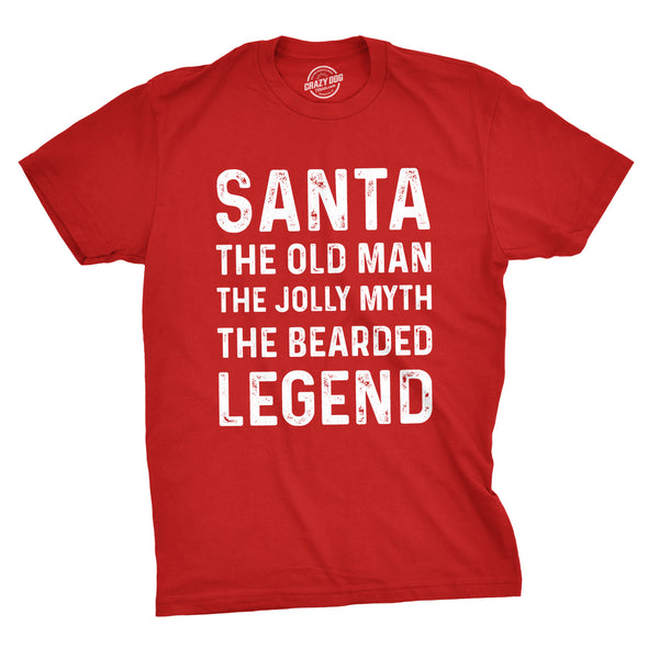 Santa The Old Man The Jolly Myth The Bearded Legend Men's Tshirt