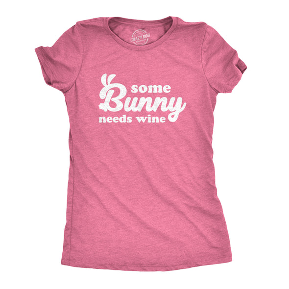 Womens Some Bunny Needs Wine T Shirt Cute Easter Faith Sarcastic Girls Tee