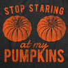 Womens Stop Staring At My Pumpkins Tshirt Funny Halloween Boobs Tee