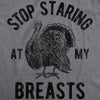 Womens Stop Staring At My Breasts Tshirt Funny Thanksgiving Turkey Dinner Tee