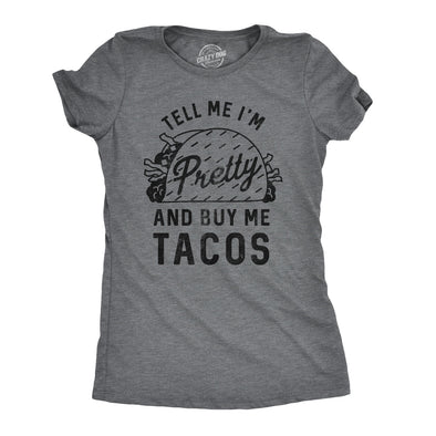Womens Tell Me Im Pretty And Buy Me Tacos Tshirt Funny Tee