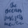Womens The Ocean Just Gets Me Tshirt Funny Beach Vacation Tee