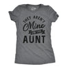 Womens They Arent Mine Im The Aunt Tshirt Funny Niece Nephew Tee