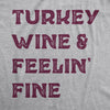 Womens Turkey Wine And Feelin Fine Tshirt Funny Thanksgiving Dinner Drinking Tee