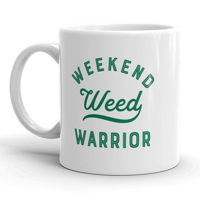 Weekend Weed Warrior Mug Funny 420 Marijuana Coffee Cup - 11oz