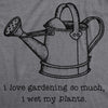 Womens I Love Gardening So Much I Wet My Plants Tshirt Cute Summer Tee