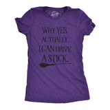 Womens Why Yes I Can Drive A Stick Funny Halloween Witch Sarcastic Cute T shirt