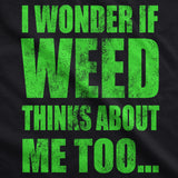 I Wonder If Weed Thinks About Me Too Men's Tshirt
