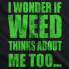I Wonder If Weed Thinks About Me Too Men's Tshirt