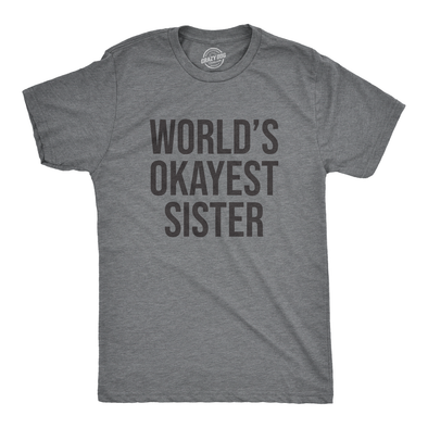 World's Okayest Sister Men's Tshirt