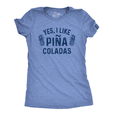 Womens Yes I Like Pina Coladas Tshirt Funny Tropical Vacation Drinking Tee