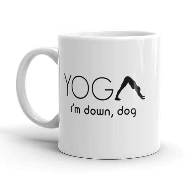 Yoga I'm Down Dog Coffee Mug Funny Workout Ceramic Cup-11oz