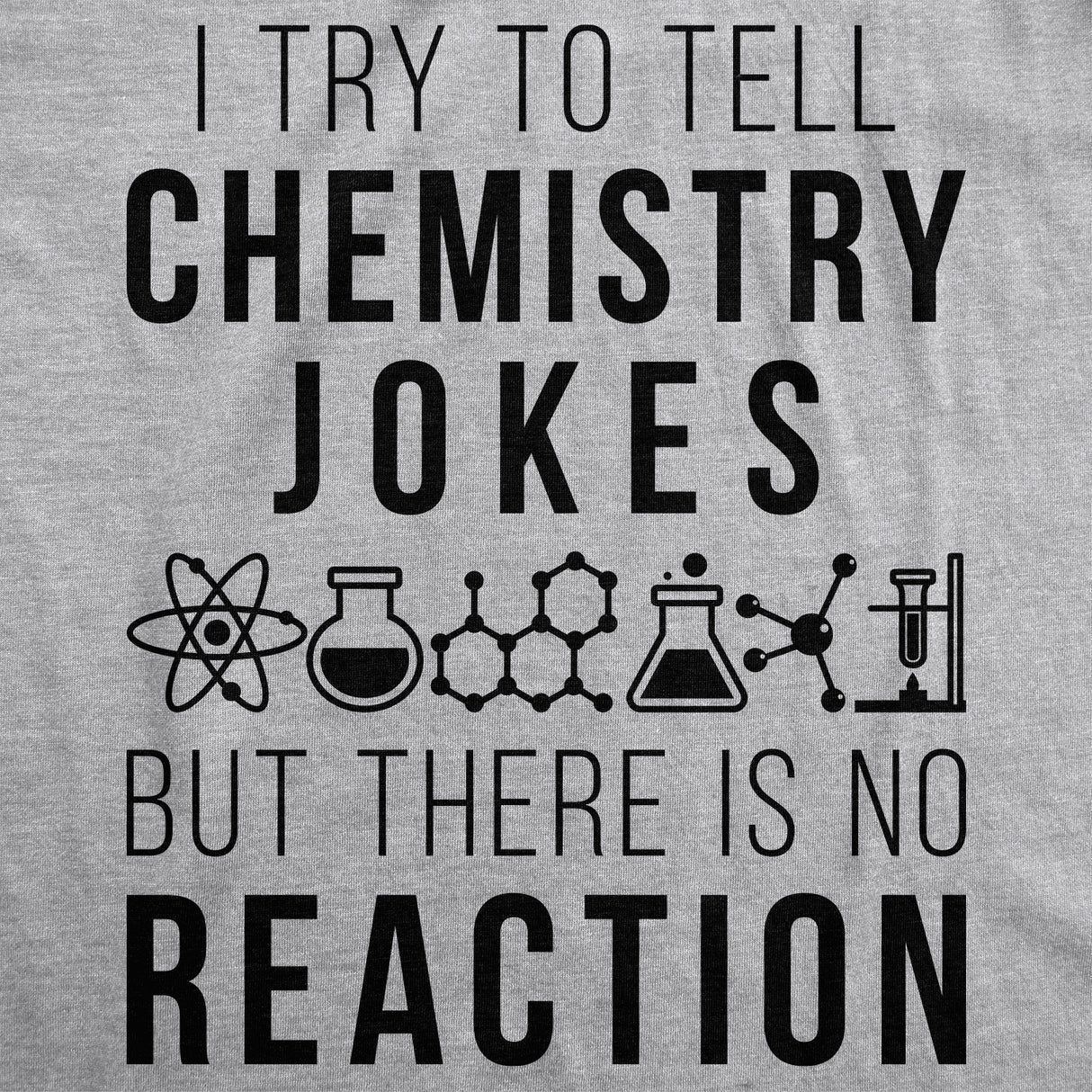 I Try To Tell Chemistry Jokes Men's Tshirt