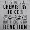 I Try To Tell Chemistry Jokes Men's Tshirt