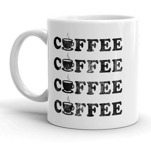 Coffee Coffee Coffee Coffee Mug Cute Morning Java Coffee Cup - 11oz