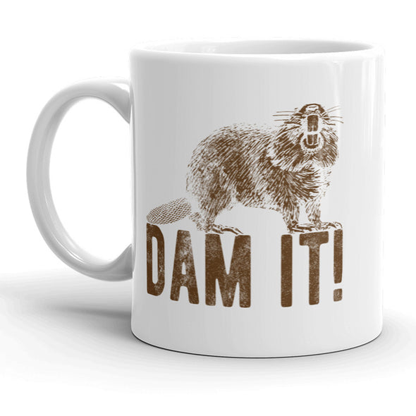 Dam It Mug Funny Angry Beaver Coffee Cup - 11oz