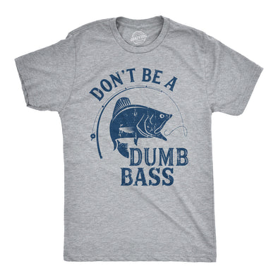Don't Be A Dumb Bass Men's Tshirt