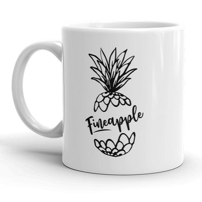 Fineapple Mug Funny Fine Pineapple Coffee Cup - 11oz