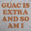 Guac Is Extra And So Am I Men's Tshirt