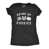 Womens Drink Up Pussies T Shirt Funny Cat Dad Drinking Adult Humor Sarcastic Tee