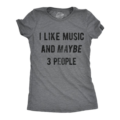 Womens I Like Music And Maybe 3 People Tshirt Funny Band Tee