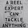 A Reel Expert Can Tackle Anything Men's Tshirt