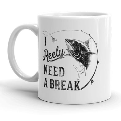 I Reely Need A Break Mug Funny Fishing Coffee Cup - 11oz
