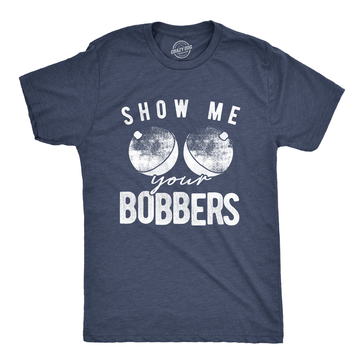 Show Me Your Bobbers Men's Tshirt