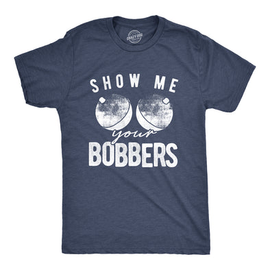 Show Me Your Bobbers Men's Tshirt